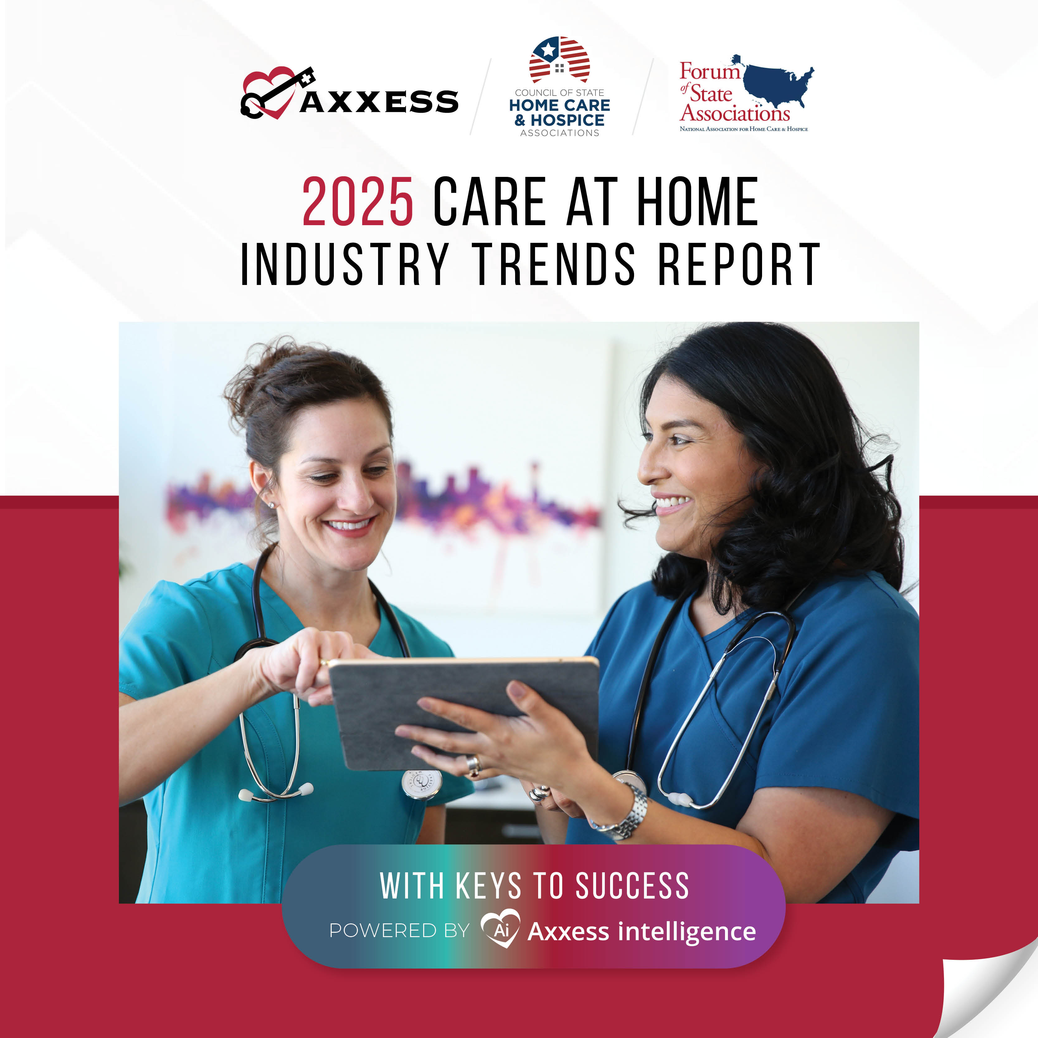 Two smiling healthcare professionals in blue scrubs lean over a tablet together. The text "2025 Care at Home Industry Trends Report" announces a report with insights into the future of home healthcare, powered by Axxess intelligence.